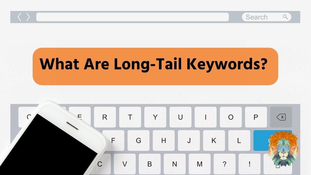 What Are Long-Tail Keywords?